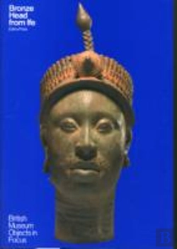 Bertrand.pt - Object In Focus: Bronze Head From Ife