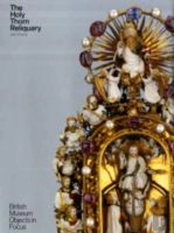 Bertrand.pt - Object In Focus: The Holy Thorn Reliquary