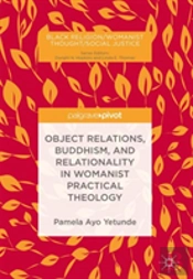 Object Relations, Buddhism, And Relationality In Womanist Practical Theology