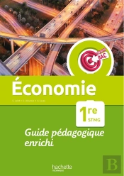 Objectif Bac : Économie ; 1re Stmg ; Guide Pédagogique