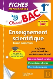 Objectif Bac : Enseignement Scientifique, Tronc Commun ; 1re Générale ; Fiches Détachables