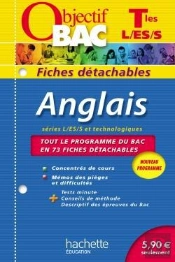 Objectif Bac - Fiches Detachables - Anglais Terminales L, Es, S