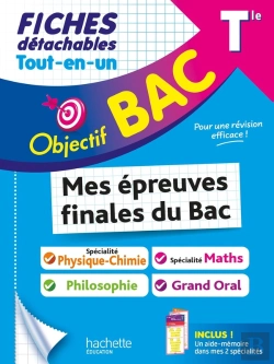 Bertrand.pt - Objectif Bac : Mes Épreuves Finales Du Bac : Spécialité Maths, Spécialité Physique-Chimie, Philosophie, Grand Oral ; Terminale ; Fiches Détachables Tout-En-Un