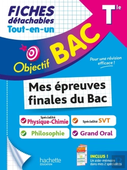 Bertrand.pt - Objectif Bac : Mes Épreuves Finales Du Bac : Spécialité Physique-Chimie + Spécialité Svt + Philo + Grand Oral ; Terminale ; Fiches Détachables Tout-En-Un