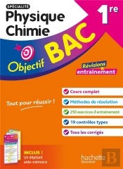 Objectif Bac : Spécialité Physique Chimie ; 1re ; Révisions & Entraînement