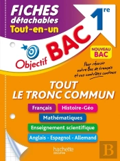Objectif Bac : Tout Le Tronc Commun ; 1re ; Fiches Détachables Tout-En-Un