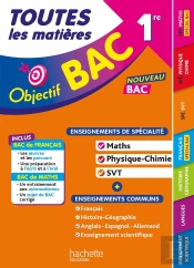 Objectif Bac : Toutes Les Matières ; 1re ; Enseignements De Spécialité : Maths, Physique-Chimie, Svt + Enseignements Communs (Édition 2027)