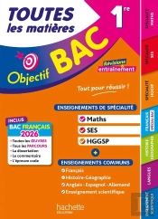 Objectif Bac : Toutes Les Matières : Spé Maths - Ses - Hggsp + Enseignements Communs ; 1re ; Révisions & Entraînement (Édition 2026)