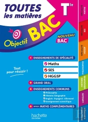 Objectif Bac : Toutes Les Matières ; Terminale ; Maths, Ses, Hggsp, Grand Oral + Enseignements Communs + Options Maths Complémentaires (Édition 2027)