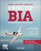 Objectif Bia - Brevet D'Initiation À L'Aéronautique : Cours - Activités - Exercices