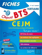 Objectif Bts ; Fiches Cejm, Culture Économique, Juridique Et Managériale ; Bts Tertiaire, 1re Et 2e Années