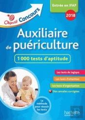 Objectif Concours 2018 Auxiliaire De Puericulture : 1 000 Tests D'Aptitude