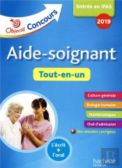 Objectif Concours 2019 Aide-Soignant : Tout-En-Un