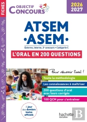 Objectif Concours : Atsem - Asem ; Externe, Interne, 3e Concours ; Catégorie C ; L'Oral En 200 Questions (Édition 2026/2027)