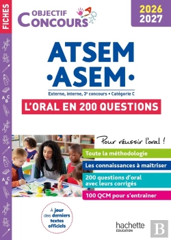 Bertrand.pt - Objectif Concours : Atsem - Asem ; Externe, Interne, 3e Concours ; Catégorie C ; L'Oral En 200 Questions (Édition 2026/2027)