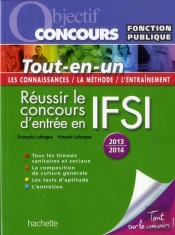Objectif Concours - Tout En Un Reussir Le Concours D'Entree En Ifsi 2013/2014