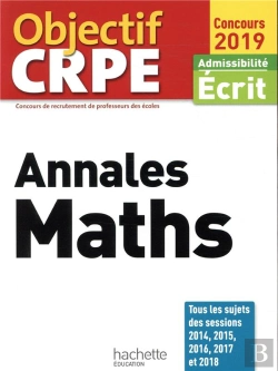 Bertrand.pt - Objectif Crpe ; Annales Maths ; Admissibilité Écrit (Édition 2019)