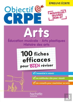 Bertrand.pt - Objectif Crpe : Arts : Éducation Musicale, Arts Plastiques, Histoire Des Arts ; 100 Fiches Efficaces Pour Bien Réviser ; Épreuve Écrite (Édition 2026)