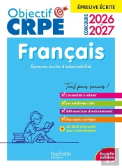 Objectif Crpe : Français ; Épreuve Écrite D'Admissibilité (Édition 2026/2027)