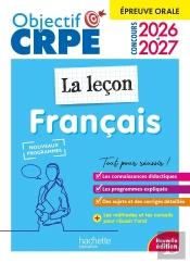 Objectif Crpe : Français ; La Leçon ; Épreuve Orale D'Admission (Édition 2026/2027)