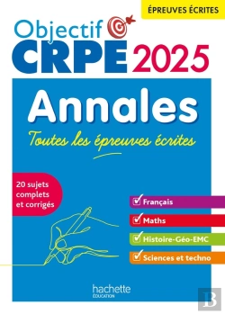 Bertrand.pt - Objectif Crpe : Français-Maths-Hg-Sciences Et Technologie ; Annales ; Toutes Les Épreuves Écrites (Édition 2025)