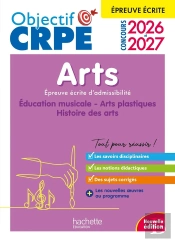 Objectif Crpe Tome 22 : Arts ; Épreuve Écrite D'Admissibilité (Édition 2026/2027)