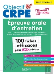 Objectif Crpe Tome 22 : Épreuve Orale D'Entretien : 100 Fiches Efficaces Pour Bien Réviser (Édition 2025)