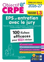 Objectif Crpe Tome 22 : Eps Et Entretien Avec Le Jury ; L3 ; Épreuve Orale ; 100 Fiches Efficaces Pour Bien Réviser (Édition 2026/2027)