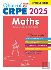 Objectif Crpe Tome 22 : Maths ; Épreuve Écrite D'Admissibilité (Édition 2024/2025)