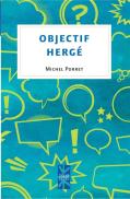 Objectif Herge -  Tintin, Voila Des Annees Que Je Lis Tes Aventures
