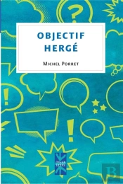 Objectif Herge -  Tintin, Voila Des Annees Que Je Lis Tes Aventures