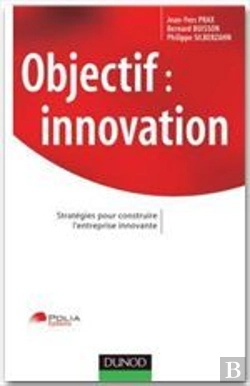 Bertrand.pt - Objectif : Innovation ; Stratégies Pour Construire L'Entreprise Innovante