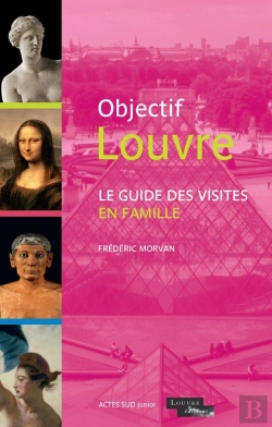 Bertrand.pt - Objectif Louvre : Le Guide Des Visites En Famille