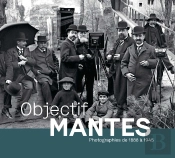 Objectif Mantes, Photographies De 1888 À 1945