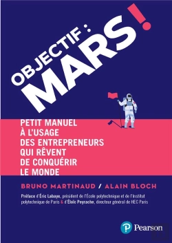 Bertrand.pt - Objectif : Mars ! Petit Manuel À L'Usage Des Entrepreneurs Qui Veulent Conquérir Le Monde
