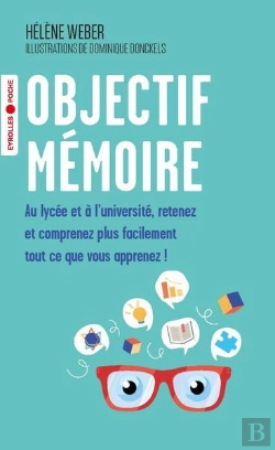 Bertrand.pt - Objectif Memoire - Au Lycee Et A L'Universite, Retenez Et Comprenez Plus Facilement Tout Ce Que Vous