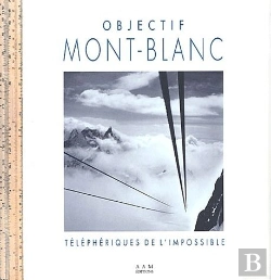 Bertrand.pt - Objectif Mont-Blanc : Les Telepheriques De L'Impossible