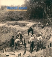 Objectif Passé ; Archéologie Et Photographie