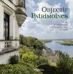 Bertrand.pt - Objectif Patrimoine ; 35 Ans De Photographie À L'Inventaire Général Du Centre