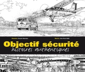 Objectif Sécurité ; Histoires Authentiques