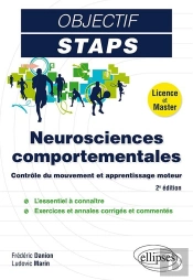 Objectif Staps ; Neurosciences Comportementales ; Licence Et Master ; Contrôle Du Mouvement Et Apprentissage Moteur (2e Édition)