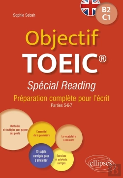 Bertrand.pt - Objectif Toeic Spécial Reading : Preéparation Complète Pour L'Écrit (Parties 5-6-7)
