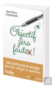 Objectif Zéro Faute ! Les Astuces D'Un Pro Pour Se Corriger Au Quotidien