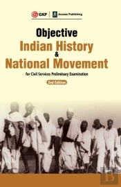 Objective Indian History & National Movement For Civil Services Preliminary Examination