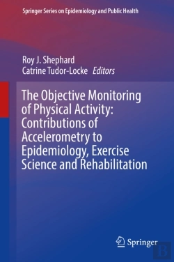Bertrand.pt - Objective Monitoring Of Physical Activity: Contributions Of Accelerometry To Epidemiology, Exercise Science And Rehabilitation