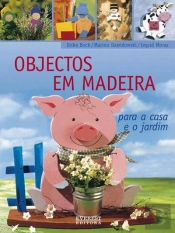 Objectos em Madeira para a Casa e o Jardim