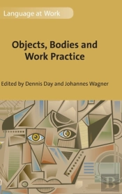 Objects, Bodies And Work Practice