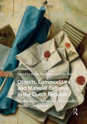 Objects, Commodities And Material Cultures In The Dutch Republic