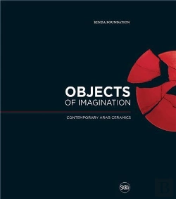 Bertrand.pt - Objects Of Imagination: Contemporary Arab Ceramics