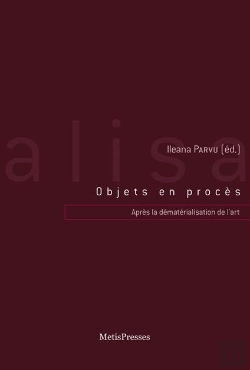 Bertrand.pt - Objet En Proces. Apres La Dematerialisation De L'Art 1960-2010